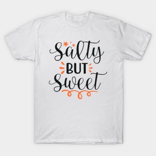 Salty but Sweet T-Shirt